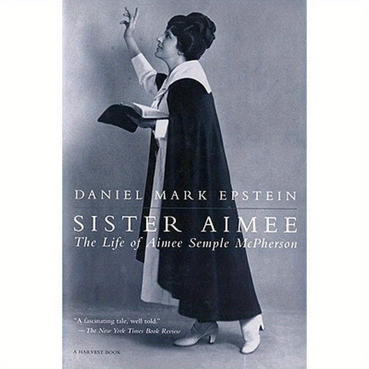 Sister Aimee: The Life of Aimee Semple McPherson