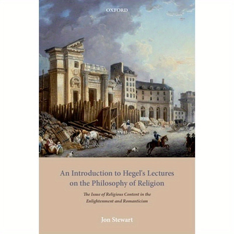 An Introduction to Hegel's Lectures on the Philosophy of Religion: The Issue of Religious Content in the Enlightenment and Romanticism