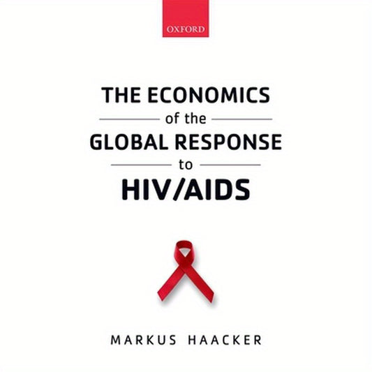 Economics of the Global Response to Hiv/AIDS