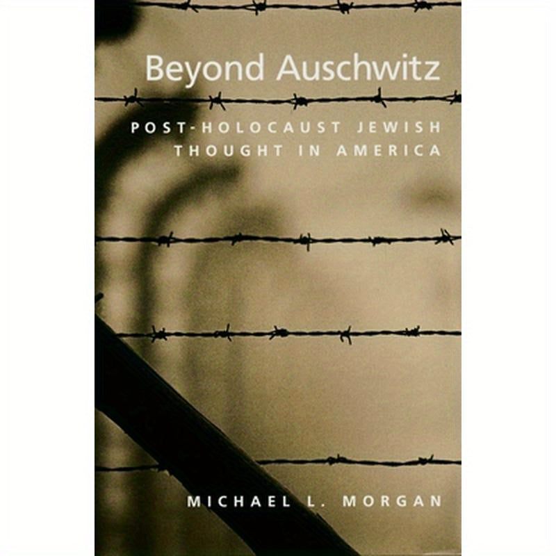 Beyond Auschwitz: Post-Holocaust Jewish Thought in America