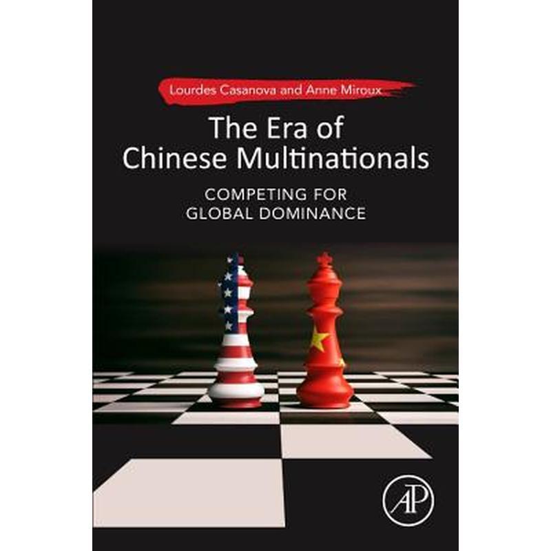 The Era of Chinese Multinationals: Competing for Global Dominance