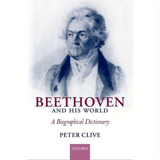 Beethoven and His World: A Biographical Dictionary