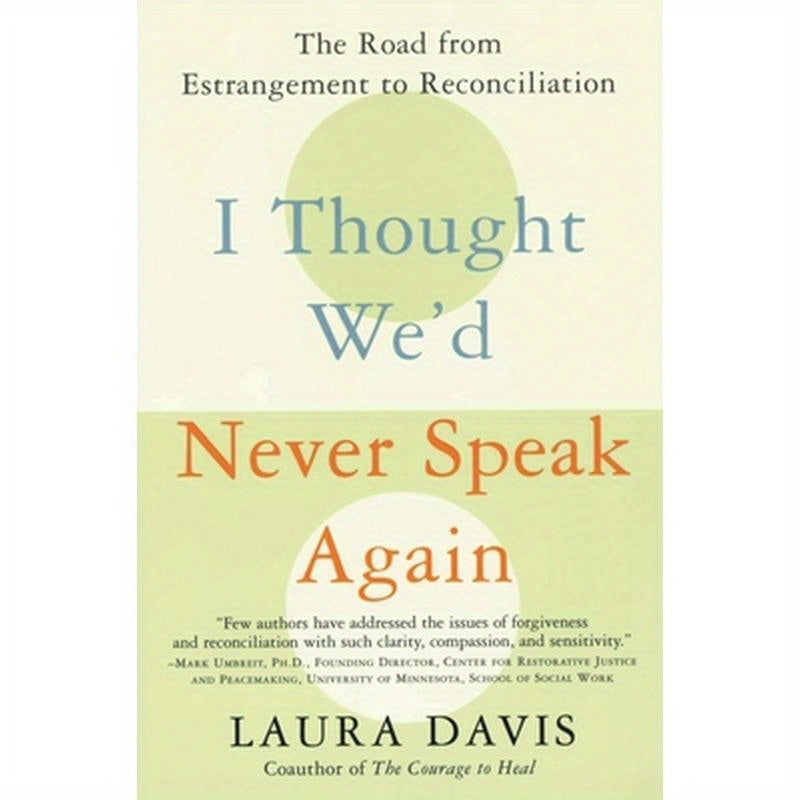 I Thought We'd Never Speak Again: The Road from Estrangement to Reconciliation