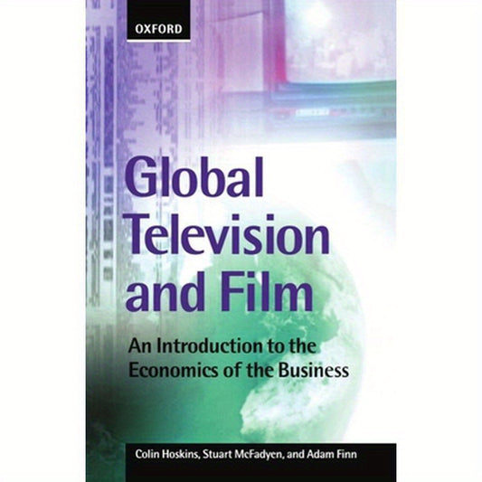 Global Television and Film: An Introduction to the Economics of the Business