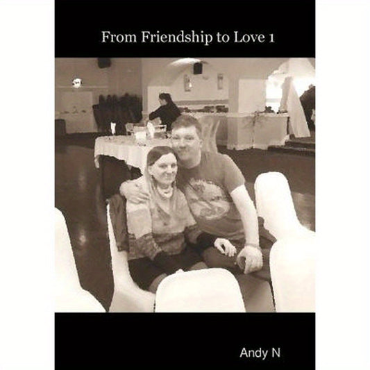 From Friendship to Love (Volume 1)