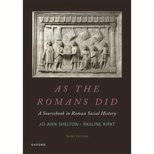 As the Romans Did: A Sourcebook in Roman Social History