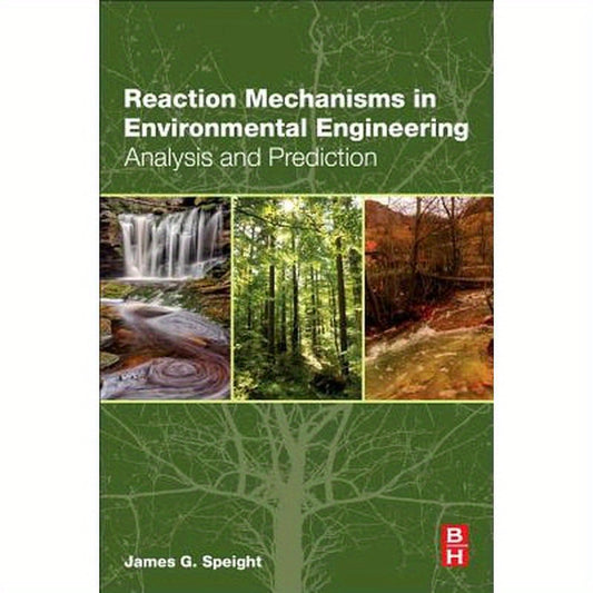 Reaction Mechanisms in Environmental Engineering: Analysis and Prediction