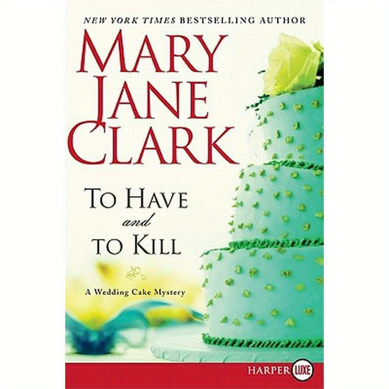 To Have and to Kill: A Wedding Cake Mystery