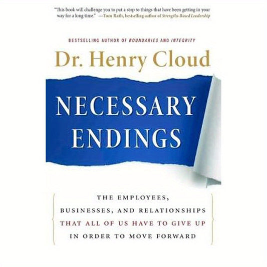 Necessary Endings: The Employees, Businesses, and Relationships That All of Us Have to Give Up in Order to Move Forward
