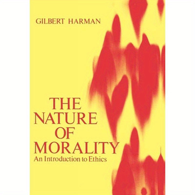 The Nature of Morality: An Introduction to Ethics