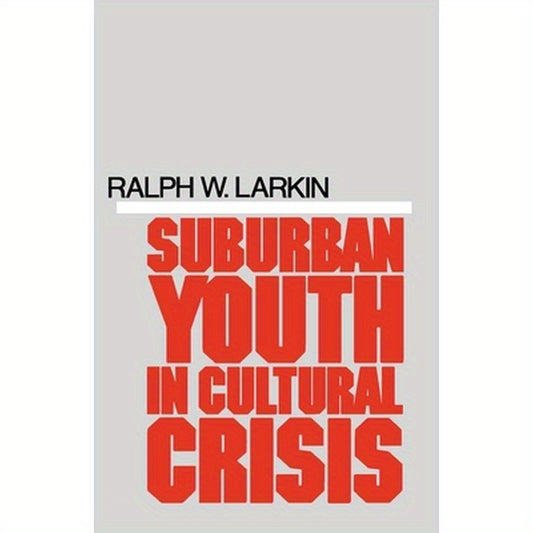Suburban Youth in Cultural Crisis