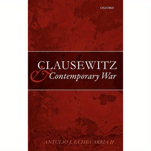 Clausewitz and Contemporary War