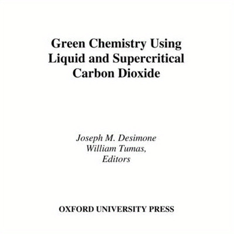 Green Chemistry Using Liquid and Supercritical Carbon Dioxide