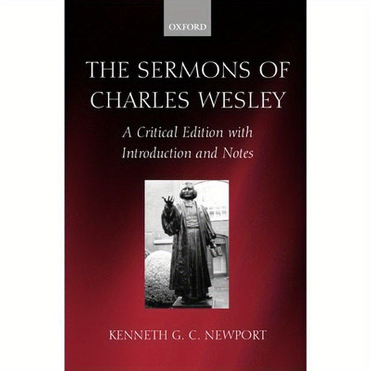 The Sermons of Charles Wesley: A Critical Edition with Introduction and Notes