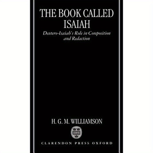 The Book Called Isaiah: Deutero-Isaiah's Role in Composition and Redaction
