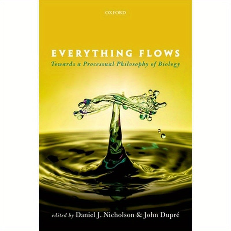 Everything Flows: Towards a Processual Philosophy of Biology
