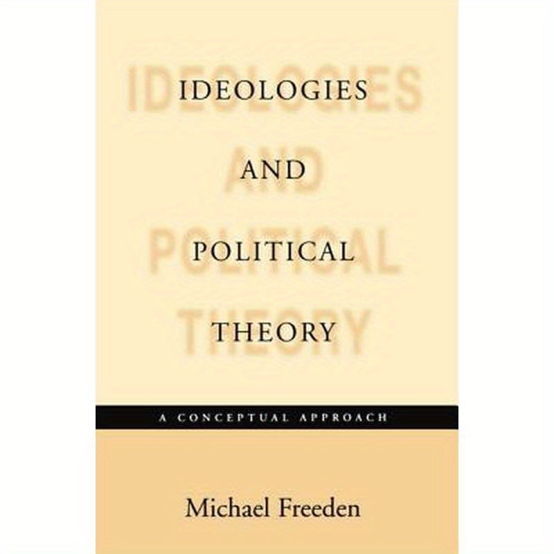 Ideologies and Political Theories: A Conceptual Approach