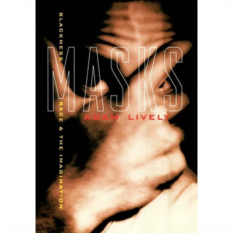 Masks: Blackness, Race, and the Imagination