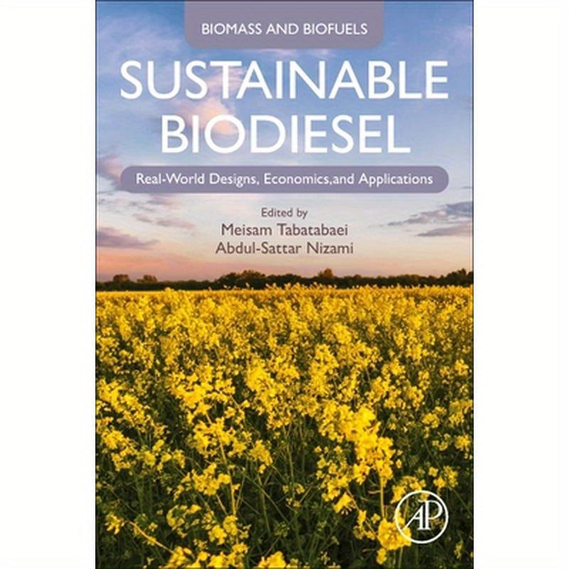 Sustainable Biodiesel: Real-World Designs, Economics, and Applications