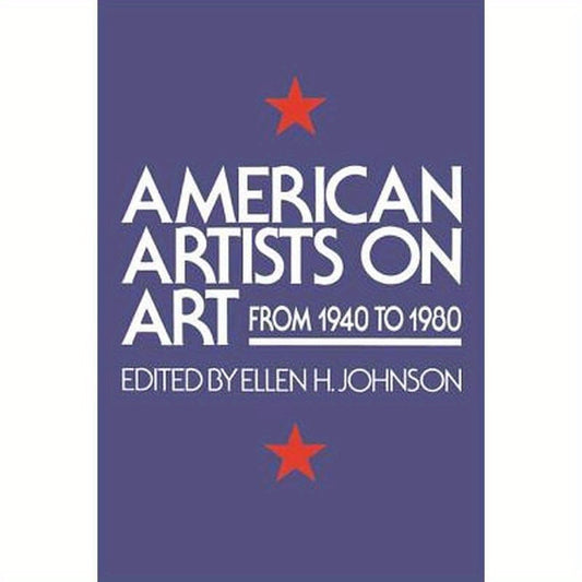 American Artists on Art: From 1940 to 1980