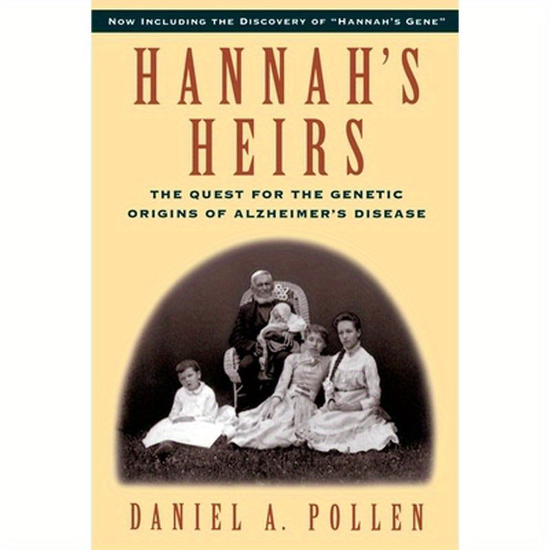 Hannah's Heirs: The Quest for the Genetic Origins of Alzheimer's Disease