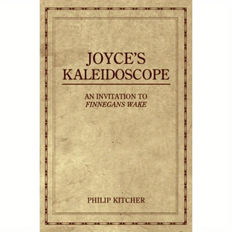 Joyce's Kaleidoscope: An Invitation to Finnegans Wake