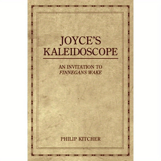 Joyce's Kaleidoscope: An Invitation to Finnegans Wake