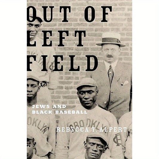 Out of Left Field: Jews and Black Baseball
