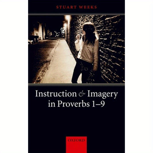 Instruction and Imagery in Proverbs 1-9
