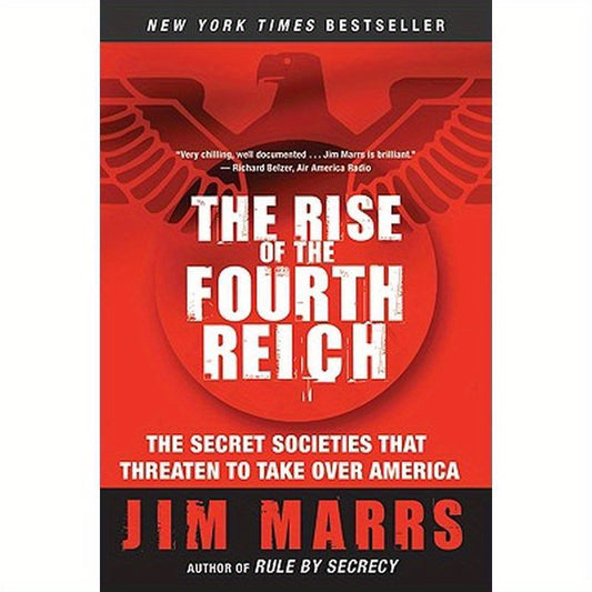 The Rise of the Fourth Reich: The Secret Societies That Threaten to Take Over America