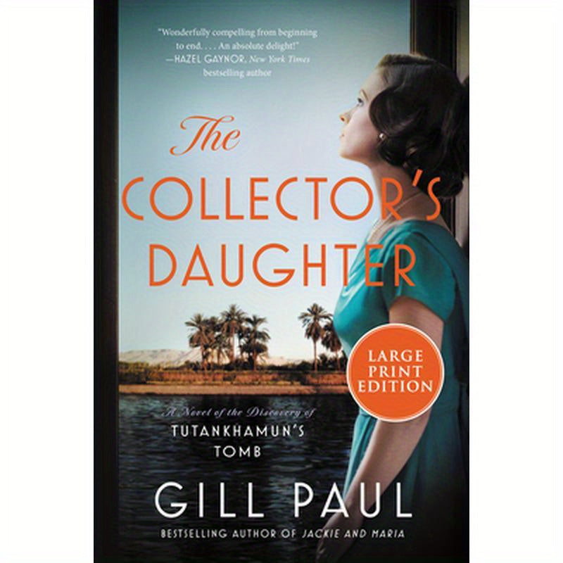 The Collector's Daughter: A Novel of the Discovery of Tutankhamun's Tomb