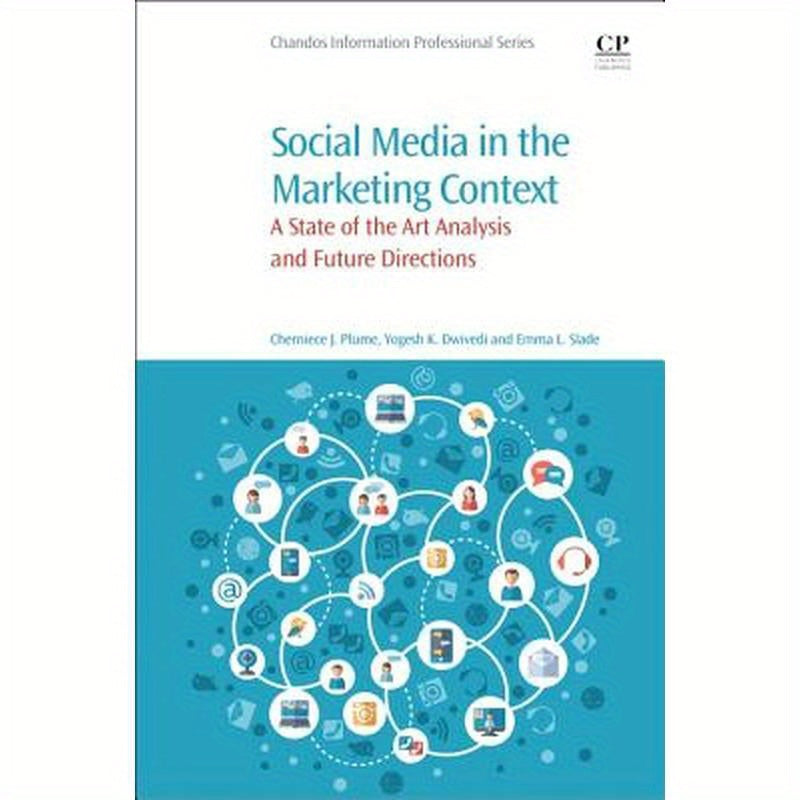 Social Media in the Marketing Context: A State of the Art Analysis and Future Directions
