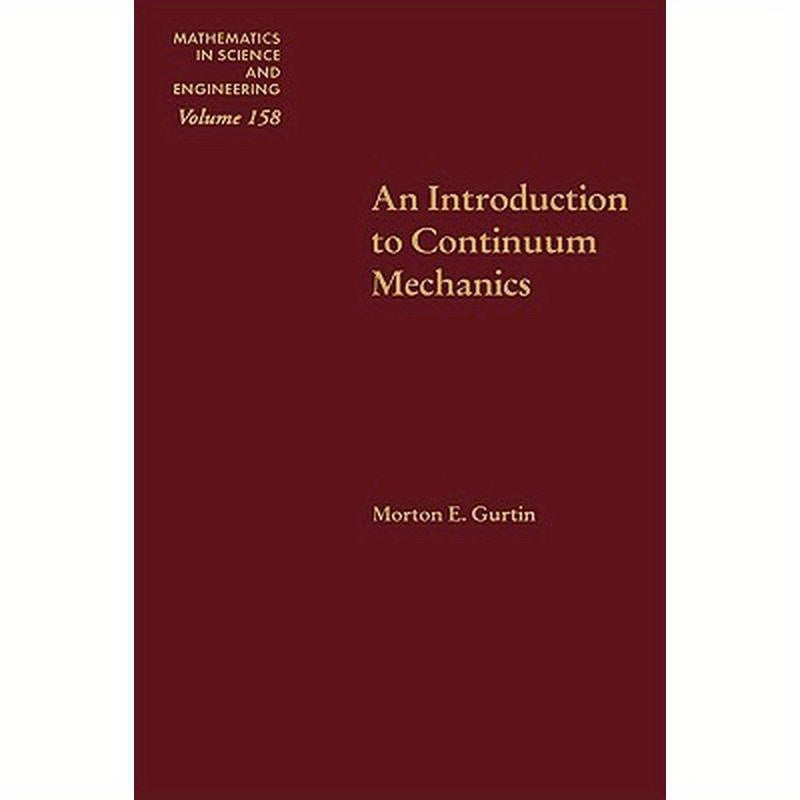 An Introduction to Continuum Mechanics: Volume 158