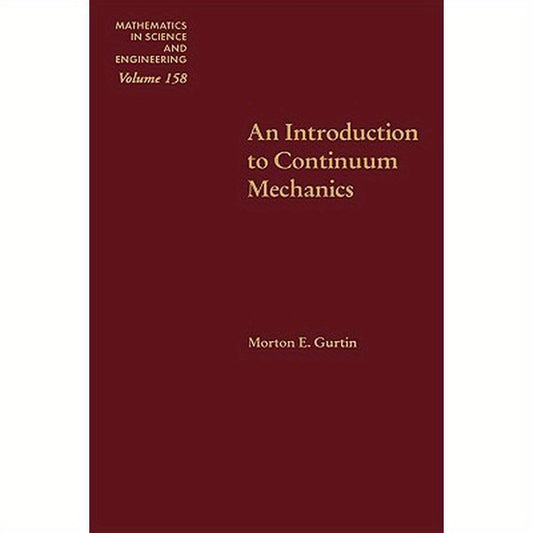 An Introduction to Continuum Mechanics: Volume 158
