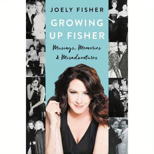 Growing Up Fisher: Musings, Memories, and Misadventures