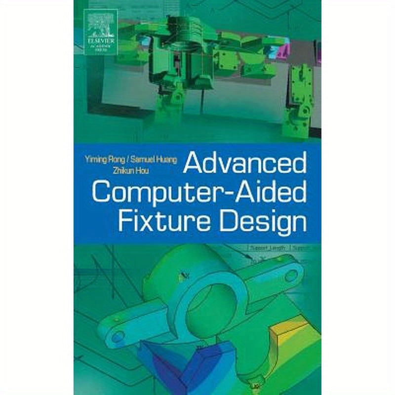 Advanced Computer-Aided Fixture Design
