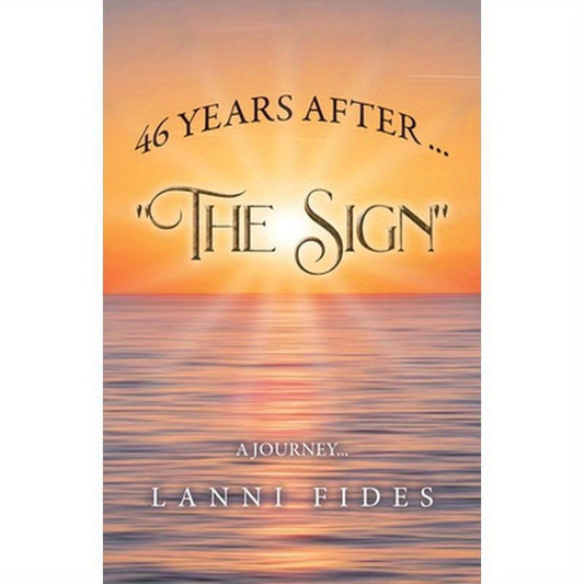 46 Years After ... "The Sign": A Journey