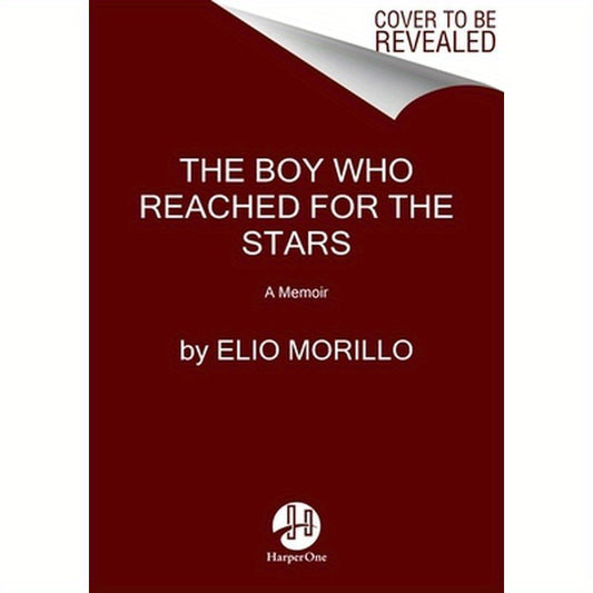 The Boy Who Reached for the Stars: A Memoir