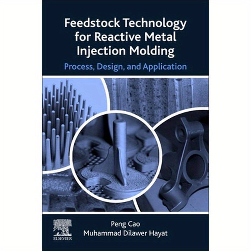 Feedstock Technology for Reactive Metal Injection Molding: Process, Design, and Application