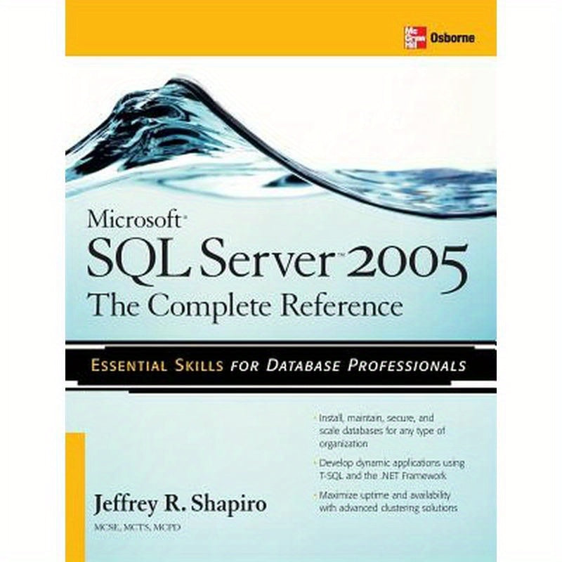 Microsoft SQL Server 2005: The Complete Reference: Full Coverage of All New and Improved Features