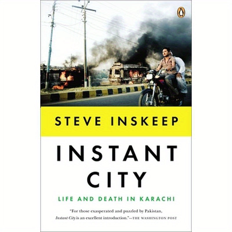 Instant City: Life and Death in Karachi