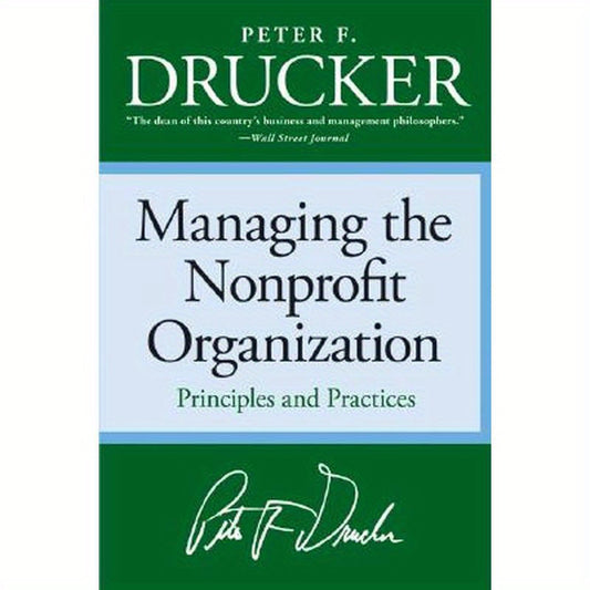 Managing the Non-Profit Organization: Principles and Practices