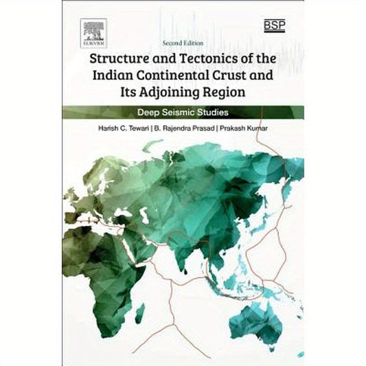 Structure and Tectonics of the Indian Continental Crust and Its Adjoining Region: Deep Seismic Studies