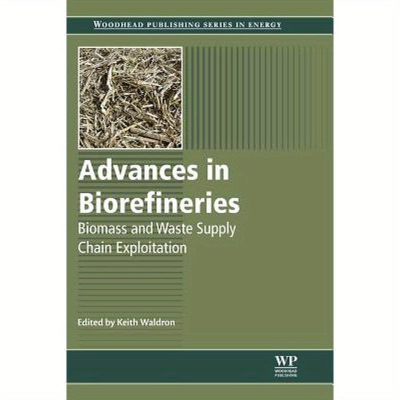 Advances in Biorefineries: Biomass and Waste Supply Chain Exploitation