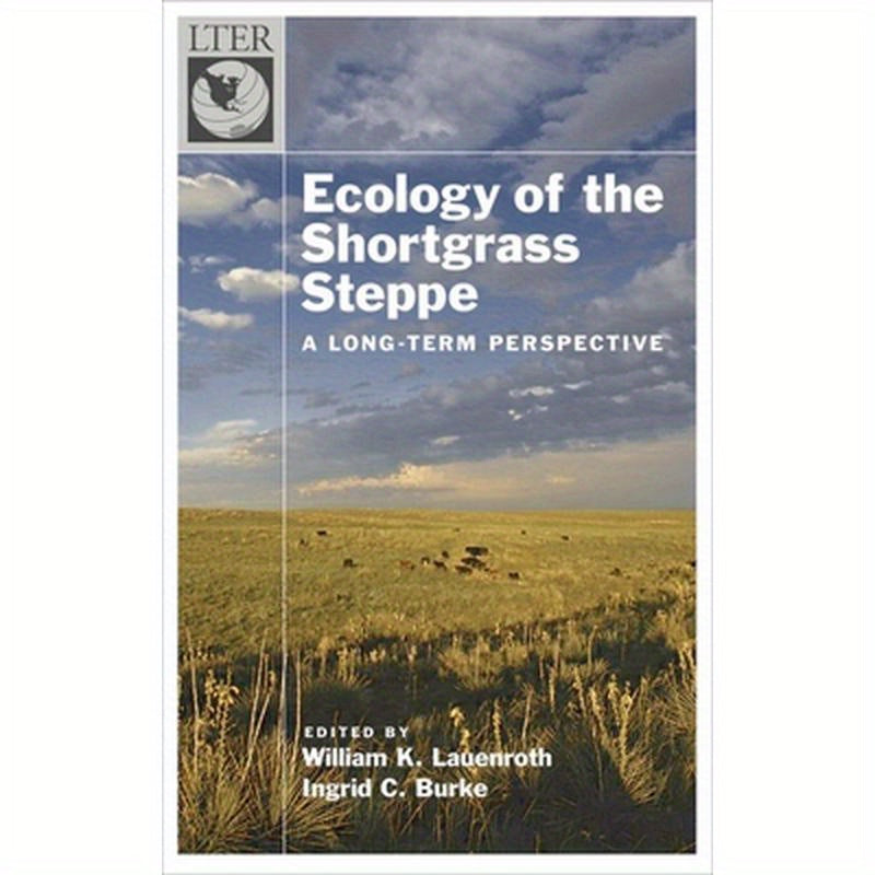Ecology of the Shortgrass Steppe: A Long-Term Perspective
