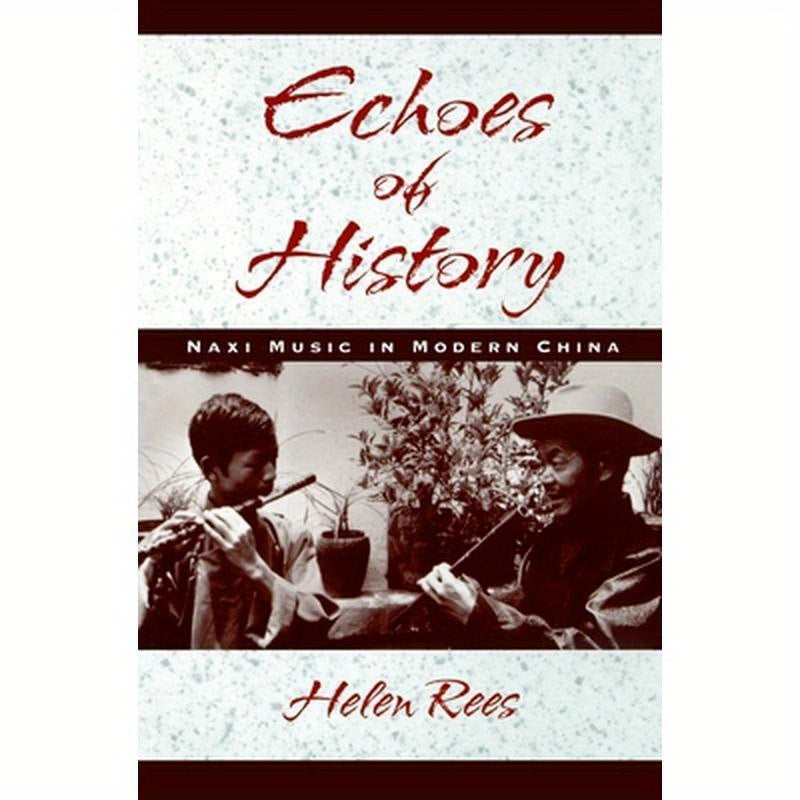 Echoes of History: Naxi Music in Modern China Book and CD-ROM