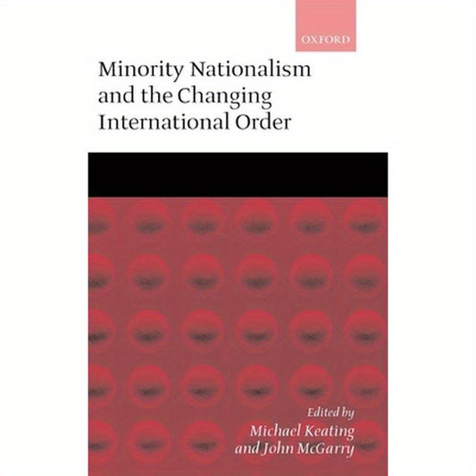 Minority Nationalism and the Changing International Order