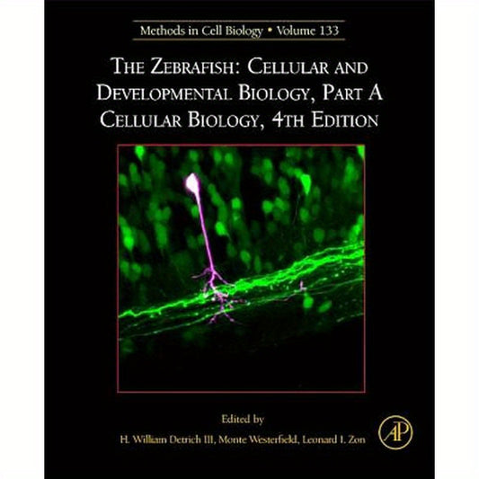 The Zebrafish: Cellular and Developmental Biology, Part a Cellular Biology: Volume 133
