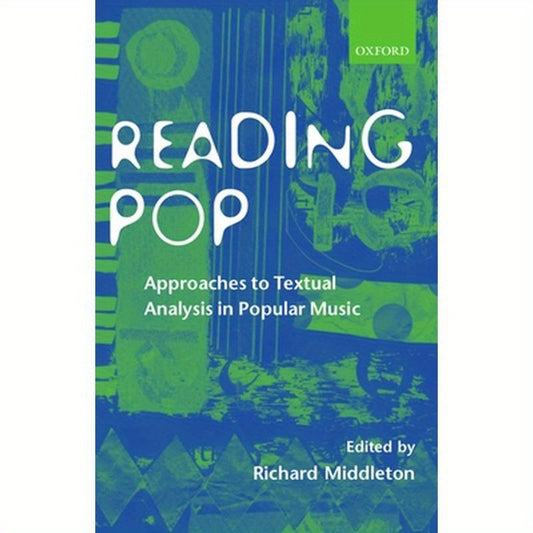 Reading Pop: Approaches to Textual Analysis in Popular Music