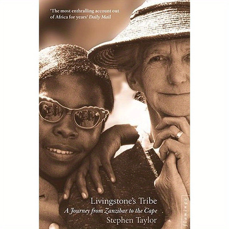 Livingstone's Tribe: A Journey From Zanzibar to the Cape